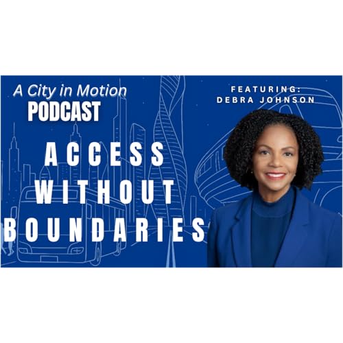 Debra Johnson: General Manager and CEO of RTD in Colorado | A City in Motion - Ep.3
