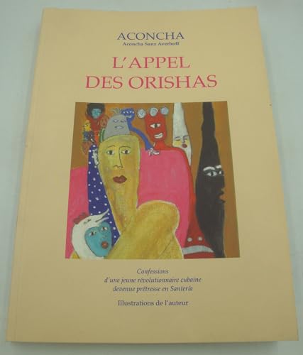 L'Appel des Orishas: Confessions d'une jeune révolutionnaire cubaine devenue prêtresse en Santeria