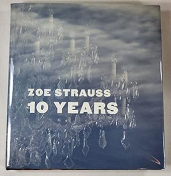 Hardcover Zoe Strauss: 10 Years Book