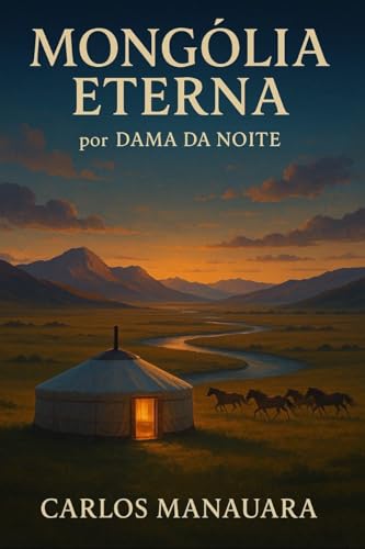 Mongólia Eterna: por Dama da Noite