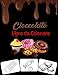 CIOCCOLATO LIBRO DA COLORARE: LIBRO DA COLORARE DI CARAMELLE PER BAMBINI Caramelle deliziose, lecca-lecca, cioccolato, caramelle gommose, zucchero ... per ragazzi, ragazze e bambini piccoli