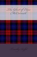 The Ghost of Elias McCormick 1507729243 Book Cover