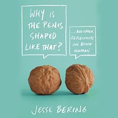Why Is the Penis Shaped Like That? Audiolibro Por Jesse Bering arte de portada