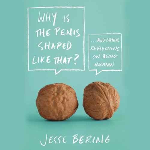 Why Is the Penis Shaped Like That? Audiolibro Por Jesse Bering arte de portada