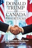 DONALD TRUMP AND CANADA TRADE TALKS: How Canada rescinds Digital Services Tax to restart U.S. trade talks