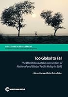 Too Global to Fail: The World Bank at the Intersection of National and Global Public Policy in 2025 1464803072 Book Cover