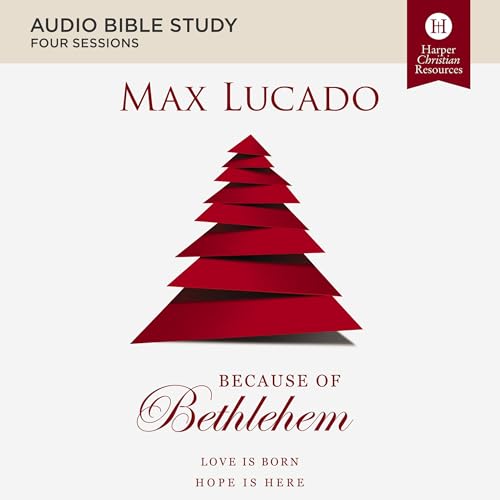 Because of Bethlehem: Audio Bible Studies [Written by Max Lucado] episode artwork
