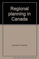 Regional planning in Canada: A planner's testament 0887721346 Book Cover