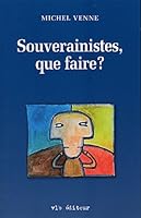 Souverainistes Que Faire 2890058239 Book Cover