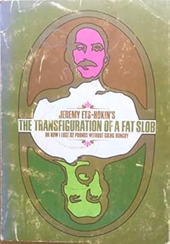 Unknown Binding The transfiguration of a fat slob,: Or, How I lost 82 pounds without going hungry Book