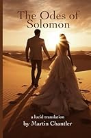 The Odes of Solomon: A lucid translation B0CQ6W3MHQ Book Cover