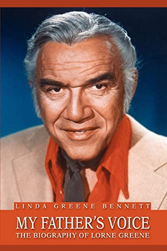 My Father's Voice: The Biography of Lorne Greene