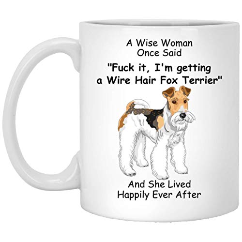 Lovesout Funny Wire Hair Fox Terrier Clipart Gifts for Women Mother's Day 2023 A Wise Woman Once Said Coffee Mug with Fun Quotes Ceramic Cups White 11oz