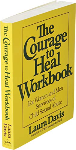 The Courage to Heal Workbook: For Women and Men Survivors of Child Sexual Abuse: A Guide for Women S