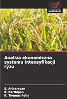 Analiza ekonomiczna systemu intensyfikacji ryzu (Polish Edition) 6206808815 Book Cover