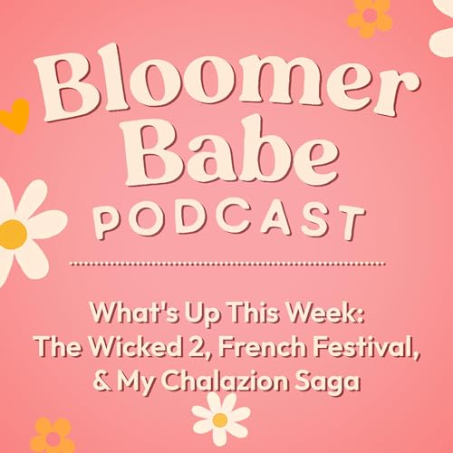 Episode 57 : What&rsquo;s Up This Week: The Wicked 2, French Festival & My Chalazion Saga