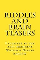 Riddles and Brain Teasers: Laughter is the best medicine: 10 (The Humor Series) 1480295205 Book Cover