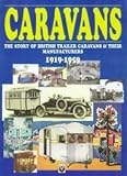 Caravans: The Story of British Trailer Caravans and Their Manufacturers, 1919-59