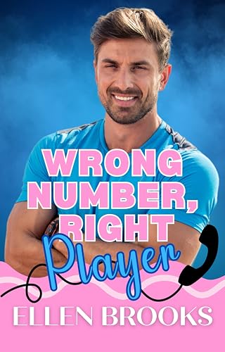 Wrong Number, Right Player: A fun and flirty steamy off-limits hockey romance