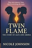 TWIN FLAMES: THE STORY OF ALEX AND AMORA