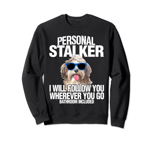 Havanese Dog Shirt Personal Stalker Will Follow You Fun Gift Sweatshirt