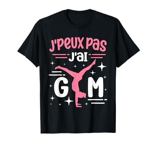 Je Peux Pas J'Ai Gym Gymnastique Fille Gymnaste T-Shirt Femme T-Shirt