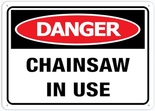 Danger Chainsaw In Use Warning Sign 8"x12"