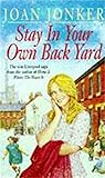 Stay in Your Own Back Yard: A touching saga of love, family and true friendship (Molly and Nellie series, Book 1)