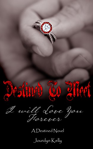 Amazon Com Destined To Meet A Destined Novel Destined Novels Book 3 Ebook Kelly Jourdyn Kindle Store