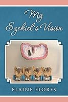 My Ezekiel's Vision 1507839766 Book Cover