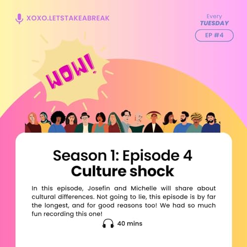 S1 EP4: CULTURE SHOCK