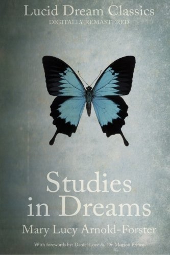 Studies in Dreams (Annotated): Lucid Dream Classics: Digitally Remastered