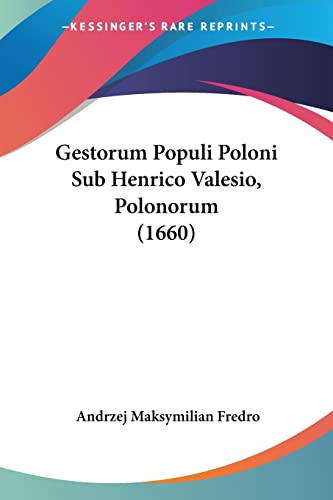 Gestorum Populi Poloni Sub Henrico Valesio, Polonorum (1660)