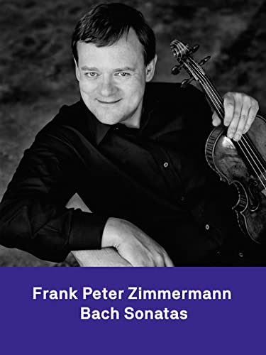 Frank Peter Zimmermann: Bach Sonatas