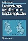 Untersuchungstechniken in der Echokardiographie: Transthorakale, transösophageale Schnittebenen (German Edition)