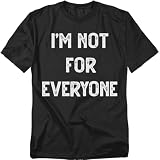 Popfunk I'm Not for Everyone T Shirt – Funny Attitude Tee for Men or Women, Unisex Adult, Black, Large