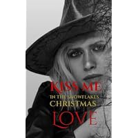 Kiss Me in the Snowflakes Christmas Love