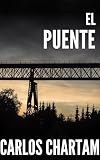 El puente: Thriller psicológico adictivo. Novela de misterio y suspense. (Thrillers psicológicos) (Spanish Edition)