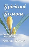 Spiritual Seasons: Seasons bring Transformation B0F5WL85W4 Book Cover