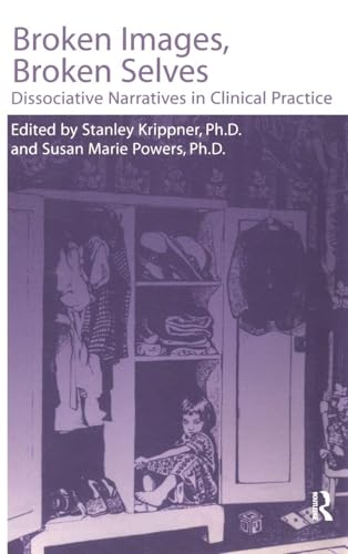 Broken Images Broken Selves: Dissociative Narratives In Clinical Practice