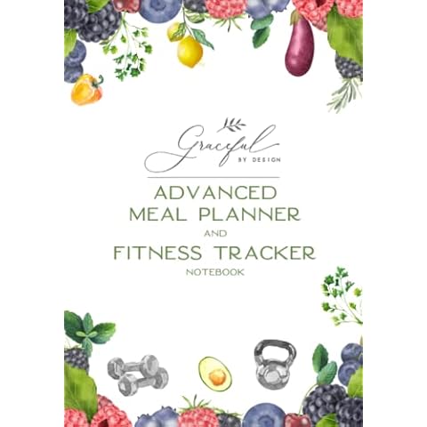 Graceful By Design's Advanced Weekly Meal Planner and Fitness Tracker Notebook: 6 Months of Weekly Workout Tracking, Meal Planning, and Grocery Lists with Monthly Progress Summaries Cover