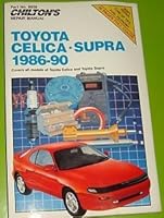 Chilton's Repair Manual: Toyota Celica Supra, 1986-90 : Covers All Models of Toyota Celica and Toyota Supra (Chilton's Repair Manual (Model Specific)) 0801980585 Book Cover