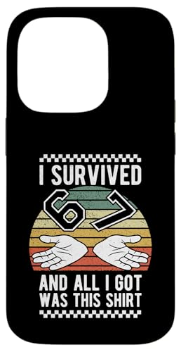 I Survived 67 Funny g Be[W 6 7 ~[ VbNX Zu t@j[ X}zP[X iPhone 14 Pro p