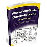 Manutenção de computadores: Guia prático