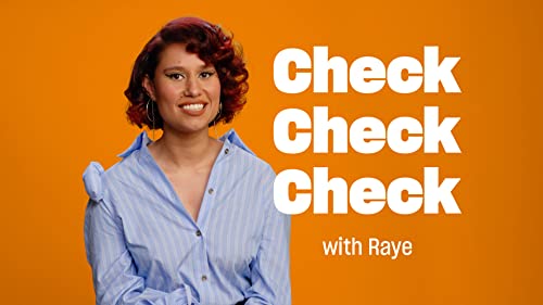 Check Check Check: Raye