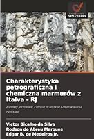 Charakterystyka petrograficzna i chemiczna marmurów z Italva - RJ (Polish Edition) 6200756341 Book Cover