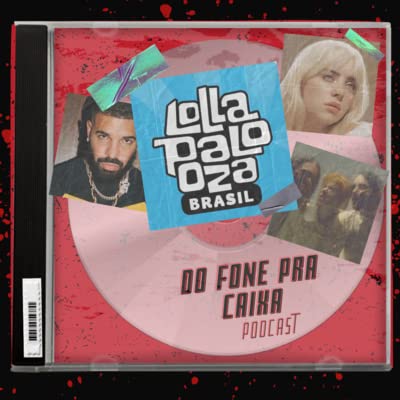 #01 - Lollapalooza: Ingressos + Rumores Lineup