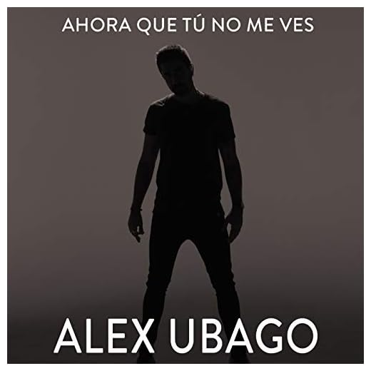 Ahora que tú no me ves
