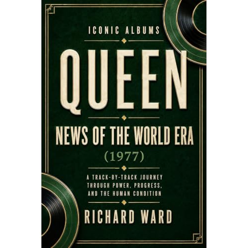 Iconic Albums Queen News of the World Era (1977) Audiobook By Richard Ward cover art