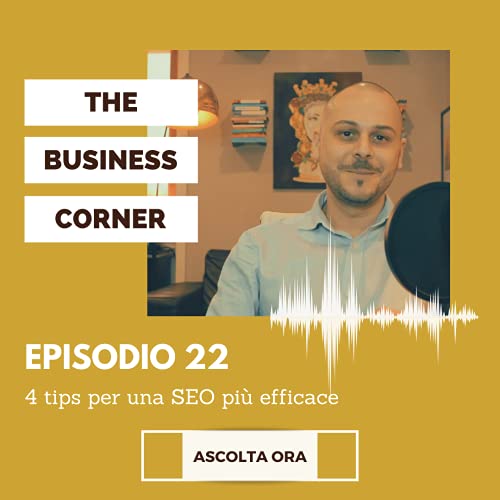 Episodio 22: 4 tips per una SEO pi&ugrave; efficace
